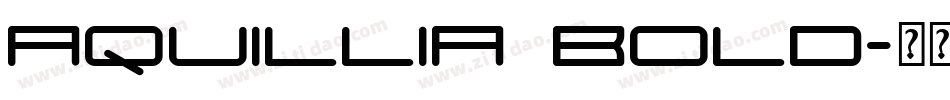 Aquillia Bold字体转换
